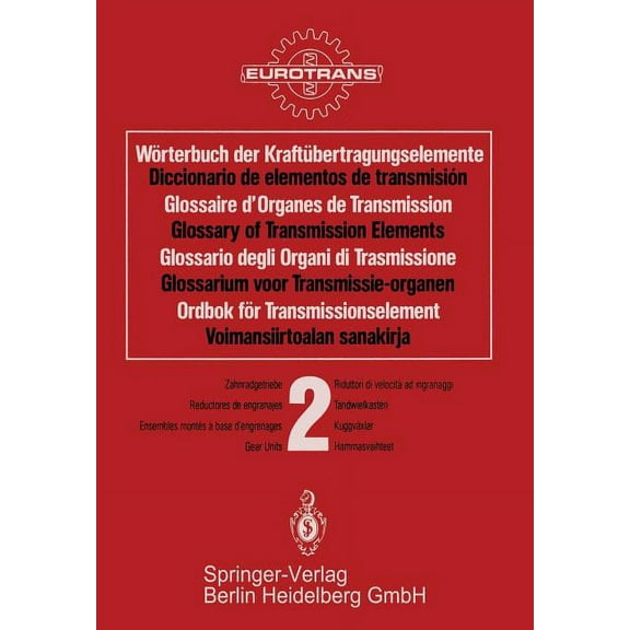 WÃ¶rterbuch Der KraftÃ¼bertragungselemente / Diccionario Elementos de TransmisiÃ³n / Glossaire Des Organes de Transmission , (Paperback)