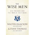 thumbnail image 2 of The Wise Men: Six Friends and the World They Made, 2 of 2