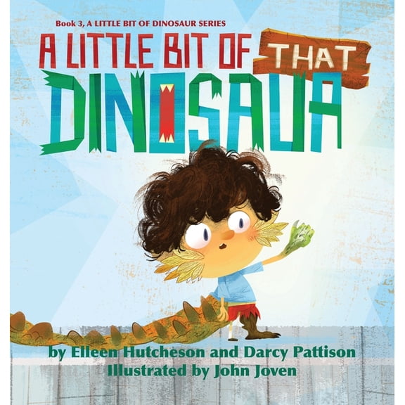 A Little Bit of Dinosaur A Little Bit of That Dinosaur, Book 3, (Hardcover)