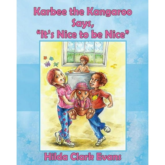 Karbee the Kangaroo Says, "It's Nice to be Nice" (Paperback)