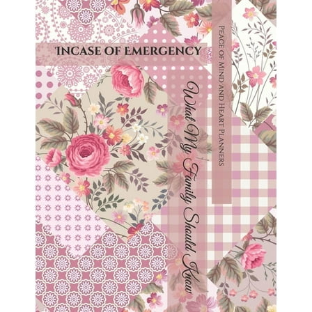 Incase of Emergency: *What My Family Should Know* Medical / DNR Assets Overview Christian Legacy Insurance Funeral Plan , (Paperback)