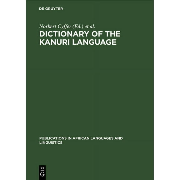 Publications in African Languages and Li Dictionary of the Kanuri Language, Book 13, (Hardcover)