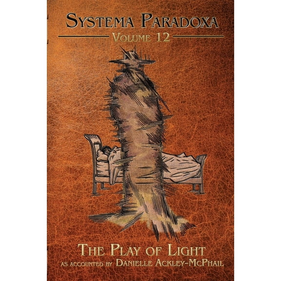 Systema Paradoxa The Play of Light: A Tale of the Shadow People, Book 12, (Paperback)