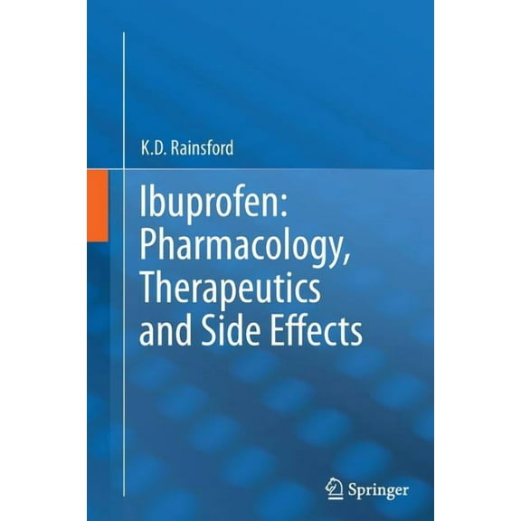 Ibuprofen: Pharmacology, Therapeutics and Side Effects, (Paperback)
