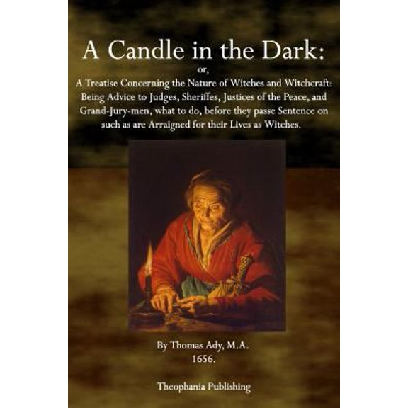 Pre-Owned A Candle in the Dark: A Treatise Concerning the Nature of Witches and Witchcraft (Paperback) 1770830413 9781770830417