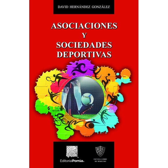 Asociaciones y sociedades deportivas Editorial Porrúa 9786070929625