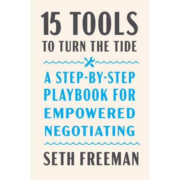 Pre-Owned 15 Tools to Turn the Tide: A Step-By-Step Playbook for Empowered Negotiating (Hardcover) 0063226235 9780063226234