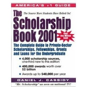 The Scholarship Book 2001 : The Complete Guide to Private-Sector Scholarships, Fellowships, Grants, and Loans for the Undergraduate, Used [Paperback]