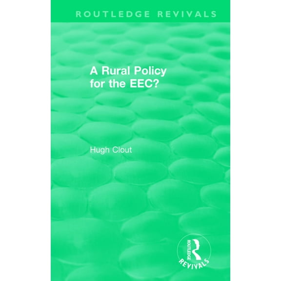 Routledge Revivals Routledge Revivals: A Rural Policy for the EEC (1984), (Paperback)