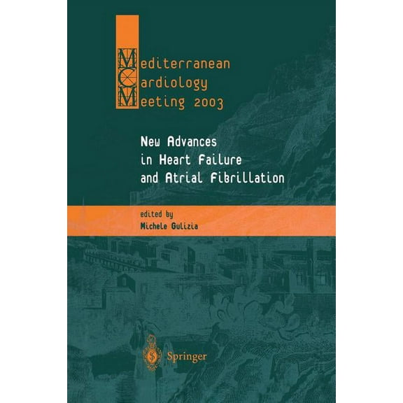 New Advances in Heart Failure and Atrial Fibrillation: Proceedings of the Mediterranean Cardiology Meeting (Taormina, Ap, (Paperback)