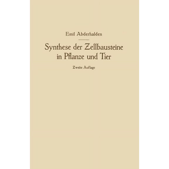 Synthese Der Zellbausteine in Pflanze Und Tier: Ƶugleich Ein Beitrag Zur Kenntnis Der Wechselbeziehungen Der Gesamt, (Paperback)
