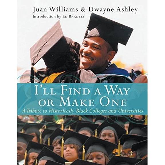 Pre-Owned I'll Find a Way or Make One: A Tribute to Historically Black Colleges and Universities (Hardcover) 0060094532 9780060094539