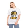 thumbnail image 3 of DJH Apparel | Short Cuts Will Cut You Short Motivational Unisex T-shirt, 3 of 5