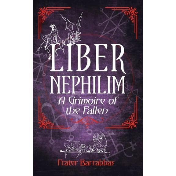 Liber Nephilim: A Grimoire of Fallen Angels, (Paperback)