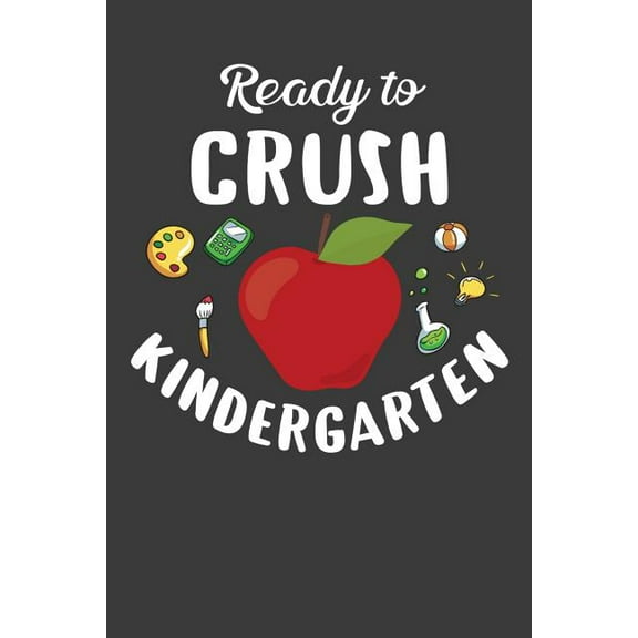 Ready To Crush Kindergarten: First Day of School Kid's Adventure Book, (Paperback)