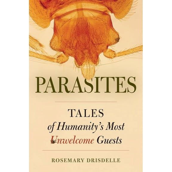 Parasites : Tales of Humanity's Most Unwelcome Guests (Edition 1) (Paperback)