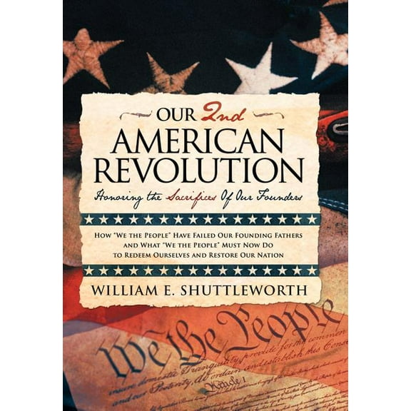 Our 2nd American Revolution : Honoring the Sacrifices of Our Founders