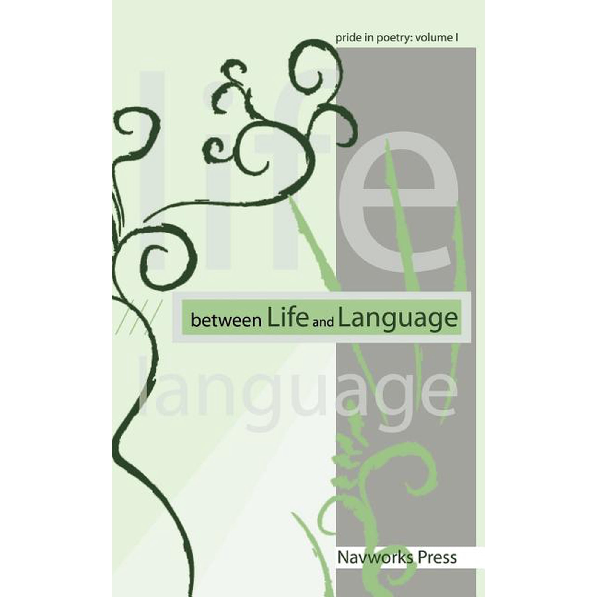 Between Life and Language: Pride in Poetry Volume I (Paperback)
