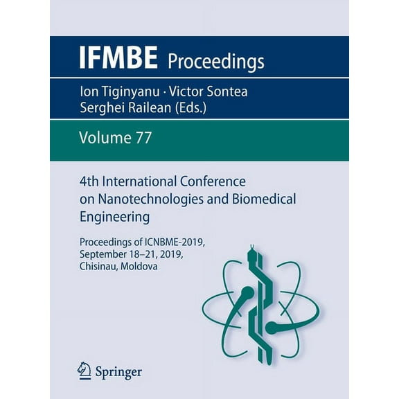 Ifmbe Proceedings 4th International Conference on Nanotechnologies and Biomedical Engineering: Proceedings of Icnbme-2019, September 18-21, Book 77, (Paperback)