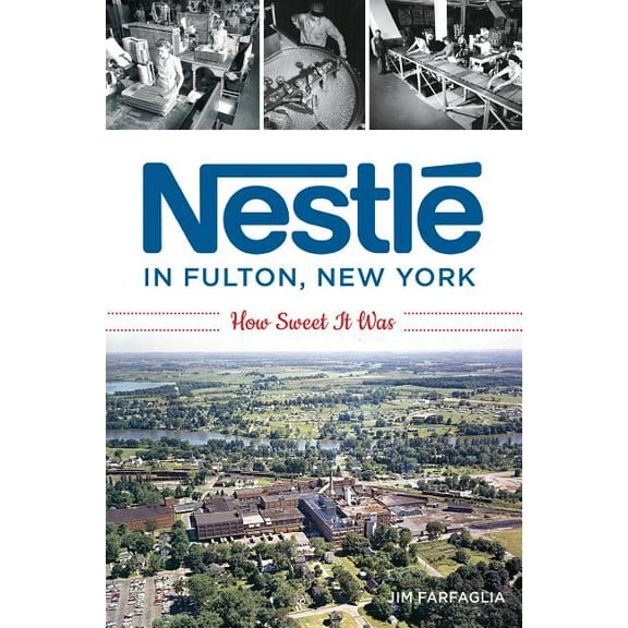 American Palate: Nestlé in Fulton, New York: How Sweet It Was (Paperback)