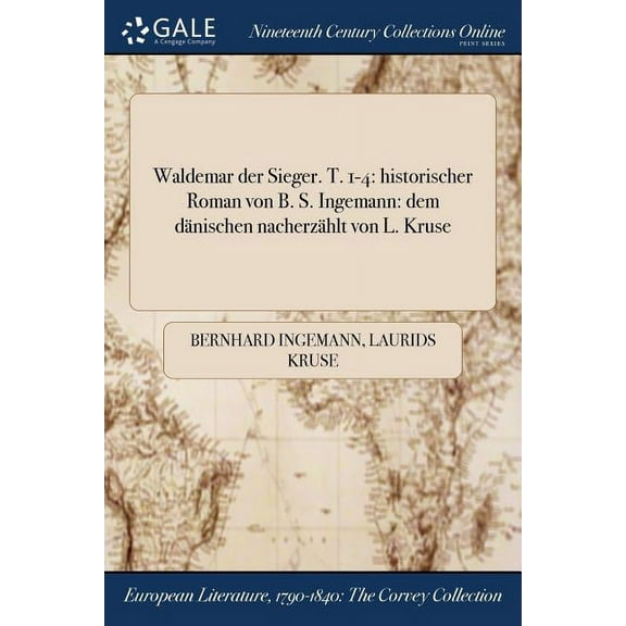 Waldemar der Sieger. T. 1-4: historischer Roman von B. S. Ingemann: dem dänischen nacherzählt von L. Kruse (Paperback)