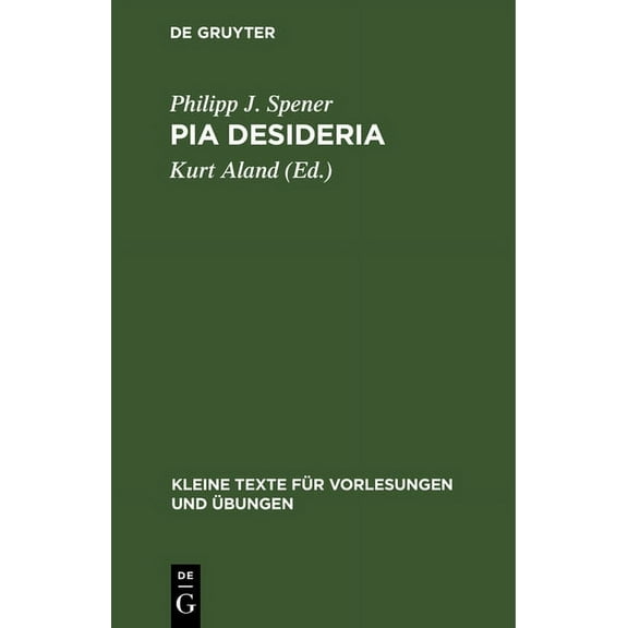 Kleine Texte FÃ¼r Vorlesungen Und Ãbungen Pia Desideria, Book 170, (Hardcover)