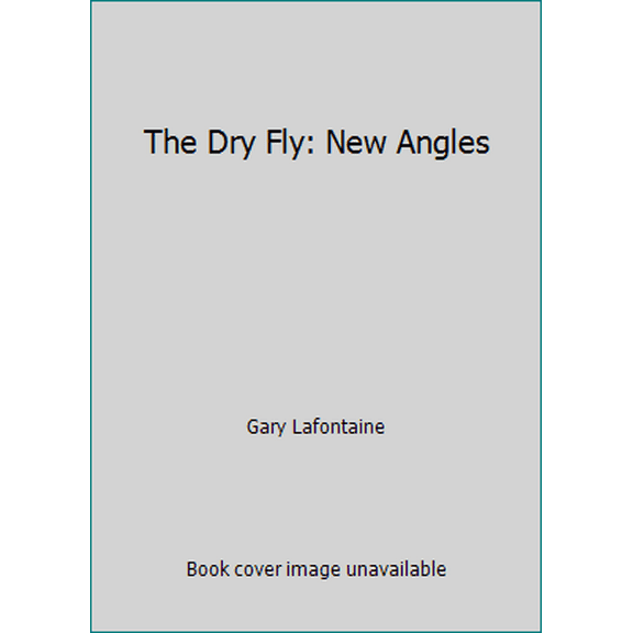 Pre-Owned The Dry Fly: New Angles (Hardcover) 0962666300 9780962666308