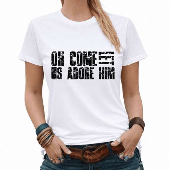 Oh Come Let Us Adore Him Christian Graphic Tees Womans Tshirt Shirts White/Black S-5XL Tops