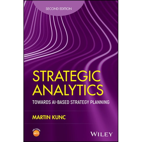 Strategic Analytics: Towards Ai-Based Strategy Planning, (Hardcover)