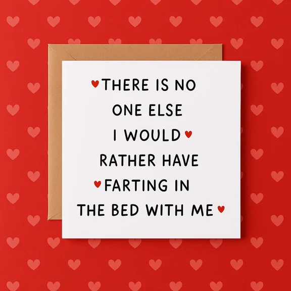 Funny Couples Card – "There is No One Else I Would Rather Have Farting in Bed with Me" - Love Card for Romantic Relationships - Perfect Gift for Anniversaries and Valentine's Day