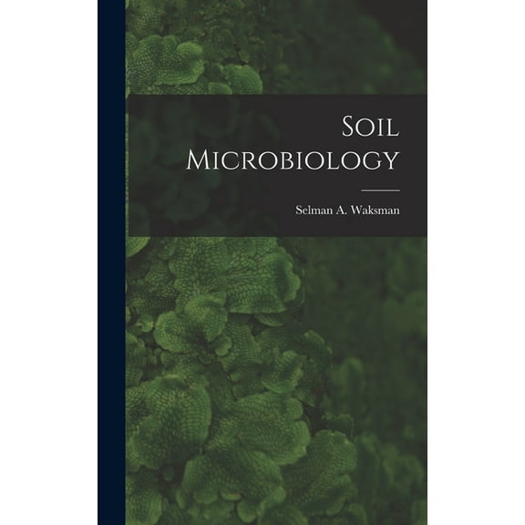 Soil Microbiology, (Hardcover)