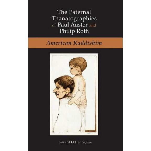 The Paternal Thanatographies of Paul Auster and Philip Roth (Hardcover)