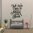 thumbnail image 3 of We Love You To The Moon And Back - Nursery Inspirational Quote Vinyl Wall Art Wall Sticker Wall Decal Decoration For Home Room Kids Room Nursery Room Girls Boys Décor Design Size (30x30 inch), 3 of 3
