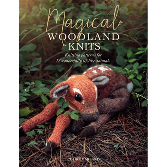 Pre-Owned Magical Woodland Knits: Knitting Patterns for 12 Wonderfully Lifelike Animals (Paperback)