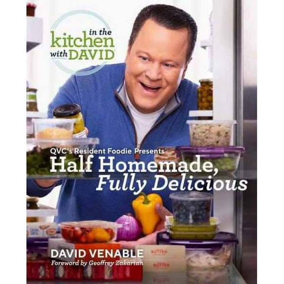 Pre-Owned Half Homemade, Fully Delicious: an in the Kitchen with David Cookbook from QVC's Resident Foodie 9780593357965