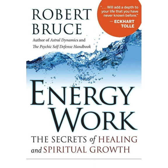 Energy Work: The Secrets of Healing and Spiritual Growth, (Paperback)