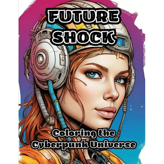 Future Shock: Coloring the Cyberpunk Universe, (Paperback)