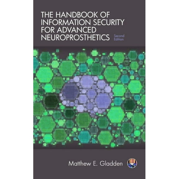 The Handbook of Information Security for Advanced Neuroprosthetics, (Hardcover)