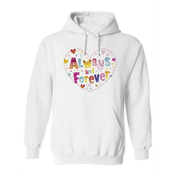 Always And Forever Design. Hoodie Women -Image by Shutterstock, Female Medium