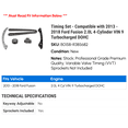 thumbnail image 2 of Timing Set - Compatible with 2013 - 2018 Ford Fusion 2.0L 4-Cylinder VIN 9 Turbocharged DOHC 2014 2015 2016 2017, 2 of 2