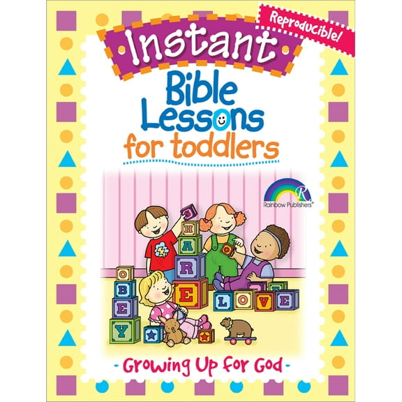 Instant Bible Lessons for Toddlers Growing Up for God, (Paperback)