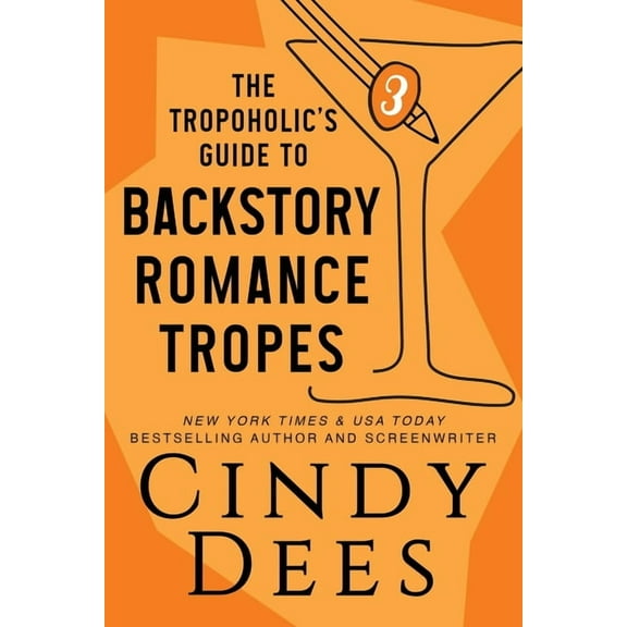 The Tropoholic's Guide to Backstory Romance Tropes, (Paperback)