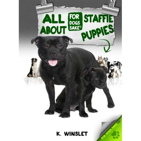 Bull Terrier Puppies - All About Staffordshire Bull Terrier Puppies - eBook