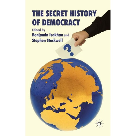 The Secret History of Democracy, (Hardcover)