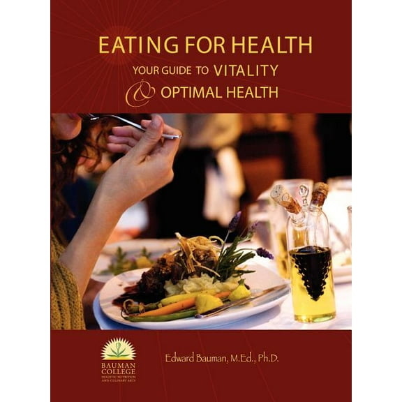 Eating For Health(TM): Your Guide to Vitality & Optimal Health, (Paperback)