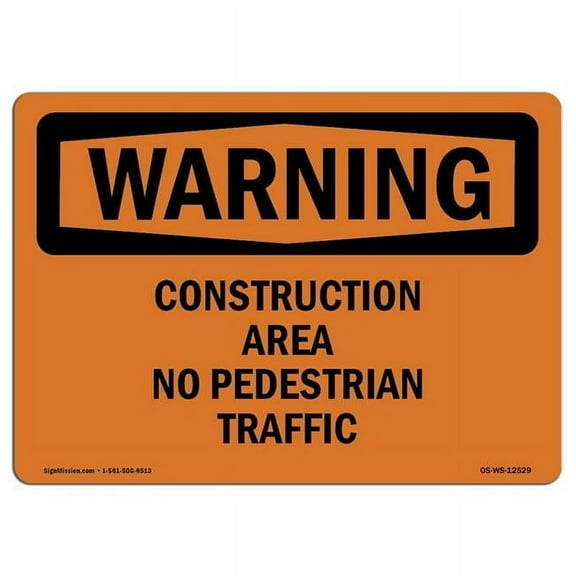 SignMission OS-WS-A-1014-L-12529 10 x 14 in. OSHA Warning Sign - Construction Area No Pedestrian Traffic