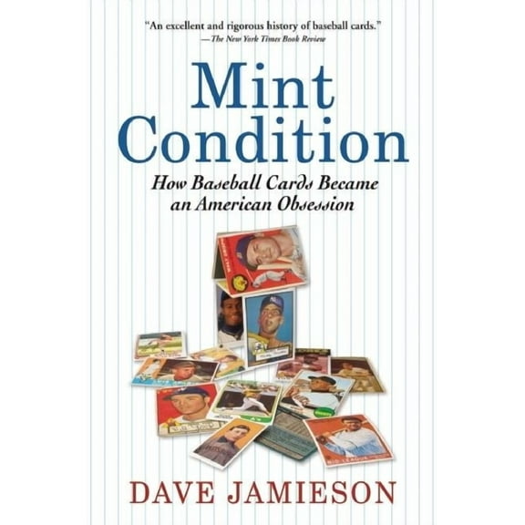 Mint Condition: How Baseball Cards Became an American Obsession, (Paperback)