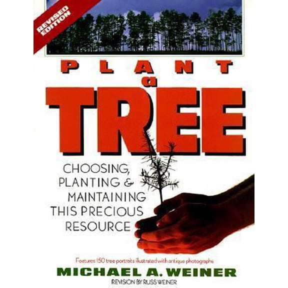 Pre-Owned Plant a Tree: Choosing, Planting, and Maintaining This Precious Resource, Revised Edition (Paperback) 0471571040 9780471571049