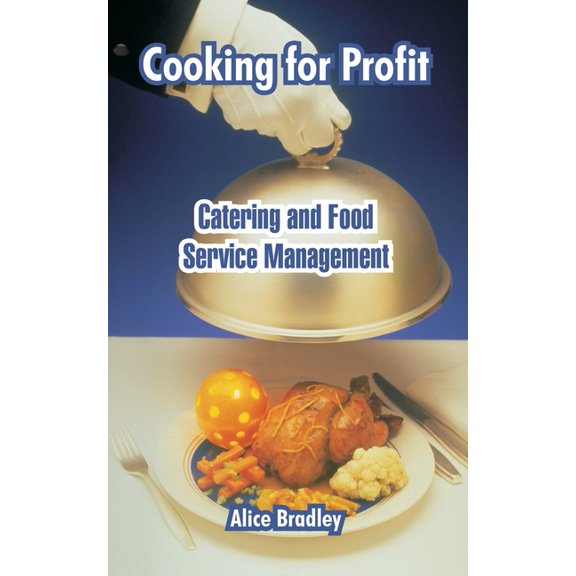 Cooking for Profit: Catering and Food Service Management (Paperback)