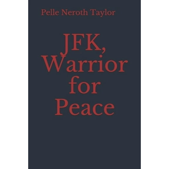 JFK, Warrior for Peace (Paperback)